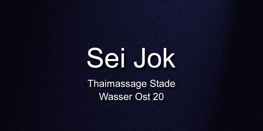 Neu Sei Jok Thaimassage  Stade Wasser Ost 20 T. 04141410547 Seijok